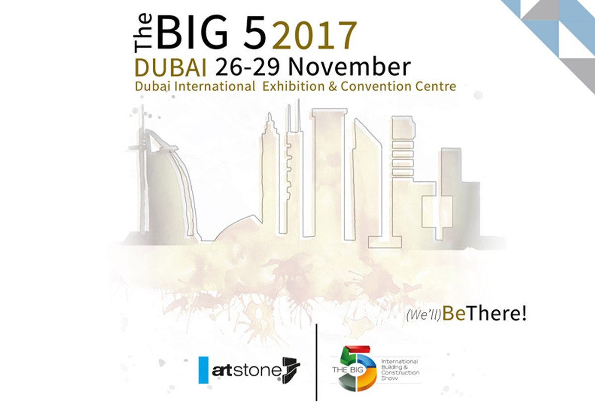 Artstone | Dubai BIG5 2017 Fuarı’nda Buluşalım..